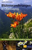 Blütenwanderungen in Oberbayern