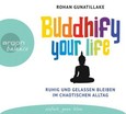 Buddhify your life, 3 Audio-CDs Buddhify your life, 3 Audio-CDs
