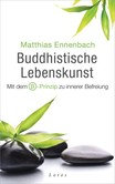 Buddhistische Lebenskunst Buddhistische Lebenskunst
