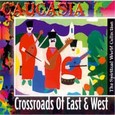 Caucasia - Crossroads of East & West Audio CD