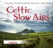 Celtic Slow Airs, 1 Audio-CD Celtic Slow Airs, 1 Audio-CD