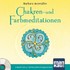 Chakren- und Farbmeditationen, 2 Audio-CDs Chakren- und Farbmeditationen, 2 Audio-CDs