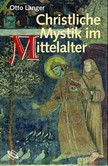 Christliche Mystik im Mittelalter Christliche Mystik im Mittelalter