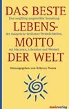 Das beste Lebensmotto der Welt Das beste Lebensmotto der Welt