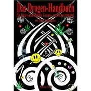Das Drogen-Handbuch für legale und illegale Genuss- und Rauschmittel Das Drogen-Handbuch für legale und illegale Genuss- und Rauschmittel
