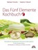 Das Fünf Elemente Kochbuch Das Fünf Elemente Kochbuch