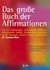Das große Buch der Affirmationen Das große Buch der Affirmationen