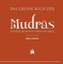 Das große Buch der Mudras Das große Buch der Mudras