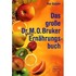 Das große Dr. Max Otto Bruker Ernährungsbuch Das große Dr. Max Otto Bruker Ernährungsbuch