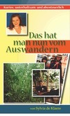 Das hat man nun vom Auswandern Das hat man nun vom Auswandern