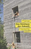 Das Holzhaus der Zukunft Das Holzhaus der Zukunft