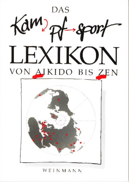 Das Kampfsport Lexikon. Von Aikido bis Zen Das Kampfsport Lexikon. Von Aikido bis Zen