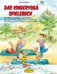 Das Kinderyoga-Spielebuch Das Kinderyoga-Spielebuch