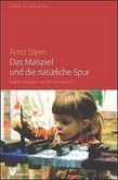 Das Malspiel und die natürliche Spur Das Malspiel und die natürliche Spur