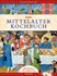 Das Mittelalter-Kochbuch  Das Mittelalter-Kochbuch