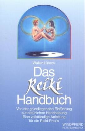 Das Reiki Handbuch Das Reiki Handbuch