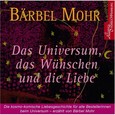 Das Universum, das Wünschen und die Liebe, 4 Audio-CDs Das Universum, das Wünschen und die Liebe, 4 Audio-CDs