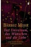 Das Universum, das Wünschen und die Liebe Das Universum, das Wünschen und die Liebe