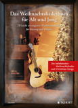Das Weihnachtsliederbuch für Alt und Jung, für Gesang und Gitarre Das Weihnachtsliederbuch für Alt und Jung, für Gesang und Gitarre