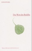 Das Wort des Buddha Das Wort des Buddha