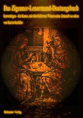 Das Zigeuner-Lenormand-Deutungsbuch Das Zigeuner-Lenormand-Deutungsbuch