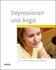 Depressionen und Angst Depressionen und Angst