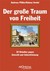 Der große Traum von Freiheit Der große Traum von Freiheit