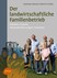 Der landwirtschaftliche Familienbetrieb Der landwirtschaftliche Familienbetrieb