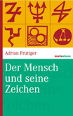 Der Mensch und seine Zeichen Der Mensch und seine Zeichen