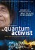 Der Quantum Activist, 1 DVD Der Quantum Activist, 1 DVD