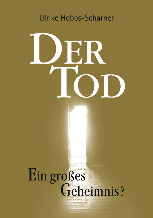 Der Tod - Ein großes Geheimnis? Der Tod - Ein großes Geheimnis?