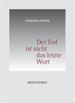 Der Tod ist nicht das letzte Wort Der Tod ist nicht das letzte Wort