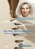 Der Weg zum Aufwachen: Nichts tun und alles geschehen lassen, 1 Video-DVD Der Weg zum Aufwachen: Nichts tun und alles geschehen lassen, 1 Video-DVD
