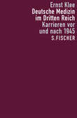 Deutsche Medizin im Dritten Reich. Karrieren vor und nach 1945 Deutsche Medizin im Dritten Reich. Karrieren vor und nach 1945