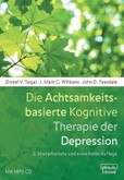 Die Achtsamkeitsbasierte Kognitive Therapie der Depression, m. MP3-CD Die Achtsamkeitsbasierte Kognitive Therapie der Depression, m. MP3-CD