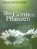 Die alte Göttin und ihre Pflanzen Die alte Göttin und ihre Pflanzen