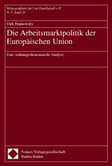 Die Arbeitsmarktpolitik der Europäischen Union Die Arbeitsmarktpolitik der Europäischen Union