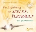 Die Auflösung von Seelenverträgen, Audio-CD Die Auflösung von Seelenverträgen, Audio-CD