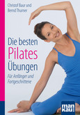 Die besten Pilates-Übungen. Kompakt-Ratgeber Die besten Pilates-Übungen. Kompakt-Ratgeber