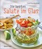 Die besten Salate im Glas zum Mitnehmen Die besten Salate im Glas zum Mitnehmen