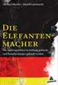 Die Elefanten-Macher Die Elefanten-Macher