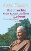 Die Früchte des spirituellen Lebens Die Früchte des spirituellen Lebens