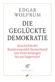 Die geglückte Demokratie Die geglückte Demokratie