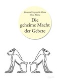 Die geheime Macht der Gebete Die geheime Macht der Gebete