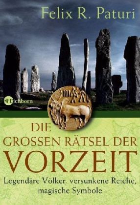 Die grossen Rätsel der Vorzeit Die grossen Rätsel der Vorzeit