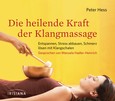 Die heilende Kraft der Klangmassage, Audio-CD Die heilende Kraft der Klangmassage, Audio-CD