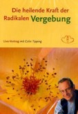 Die heilende Kraft der radikalen Vergebung, 1 DVD-Video Die heilende Kraft der radikalen Vergebung, 1 DVD-Video