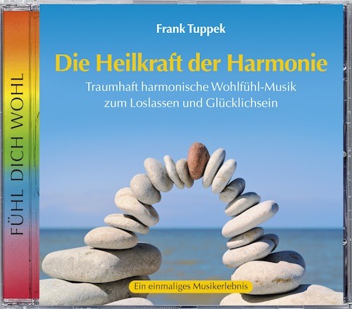 Die Heilkraft der Harmonie, 1 Audio-CD Die Heilkraft der Harmonie, 1 Audio-CD
