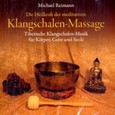 Die Heilkraft der meditativen Klangschalen-Massage, 1 Audio-CD