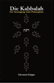Die Kabbalah - Die Vereinigung vieler Philosophien Die Kabbalah - Die Vereinigung vieler Philosophien